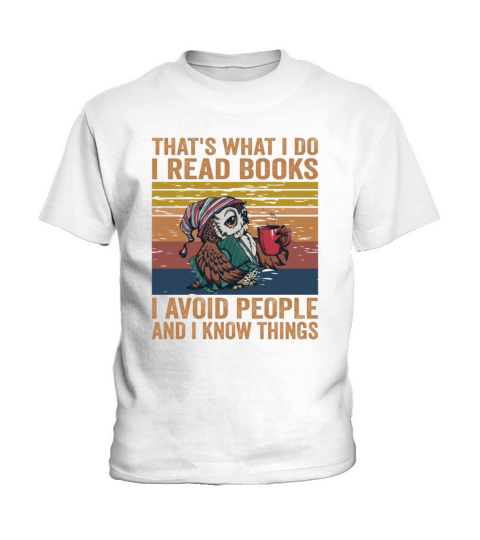 Thats What I Do I Read Books I Avoid People And I Kids T-Shirt