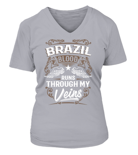 BRAZIL Blood Runs Through My Veins Legend name gifts T Shirt V-neck T-Shirt Woman