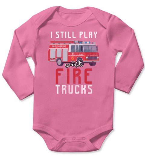 I still play with fire trucks Long Sleeve Baby One-Piece