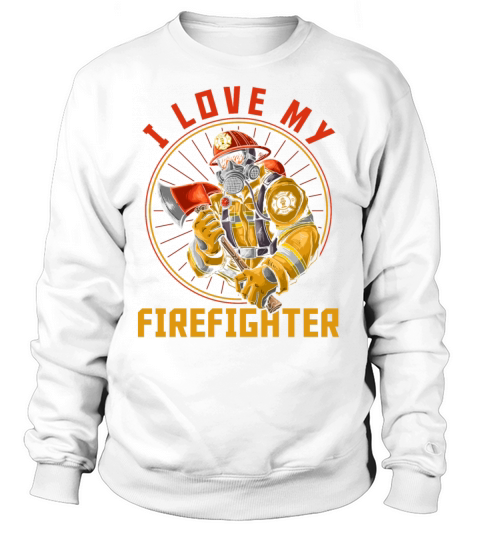 Fire Rescue I Love My Firefighter Women's Sweatshirt