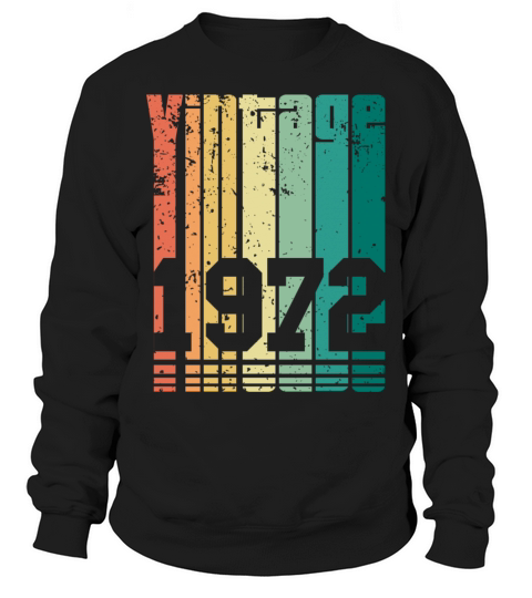 Vintage 1972 50th Birthday Fiftieth Gift Sweatshirt Unisex