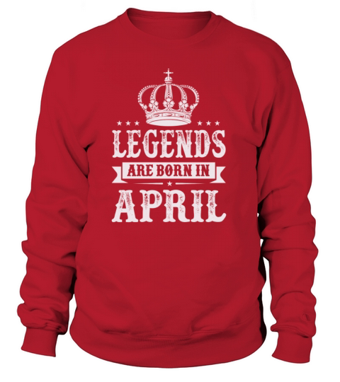 Legends Are Born In April Women's Sweatshirt