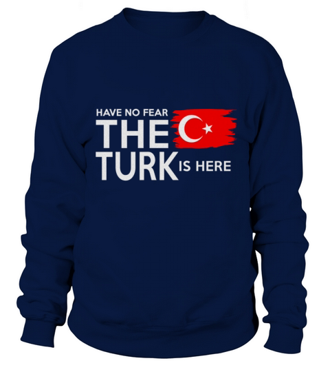 Have no Fear the Turk is Here Women's Sweatshirt
