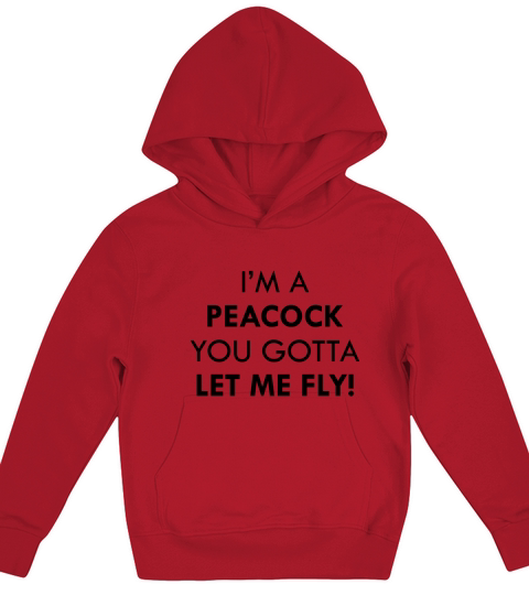 Im A Peacock You Gotta Let Me Fly Kids Hoodie