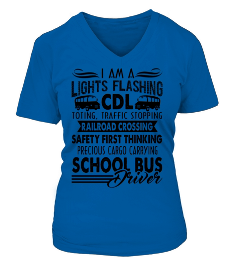 I Am A School Bus Driver CDL shirt Women's V-Neck T-shirt