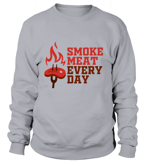Smoke Meat Every Day Smoked Bbq Food Grill Master Women's Sweatshirt