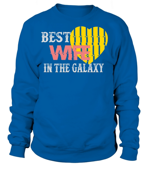 best wife in the galaxy Women's Sweatshirt