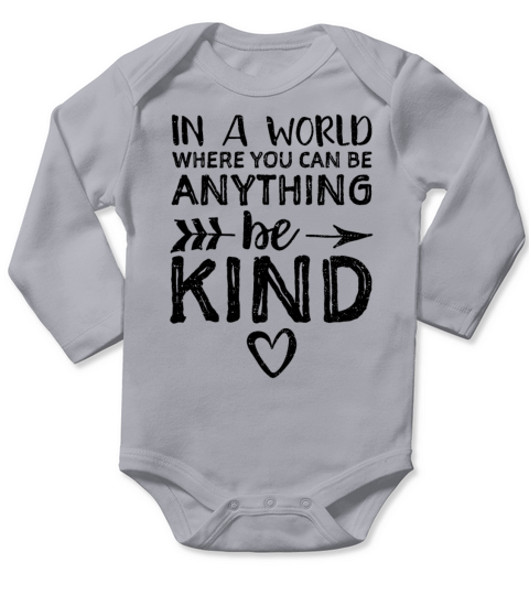 In A World Where You Can Be Anything Be Kind Long Sleeve Baby One-Piece