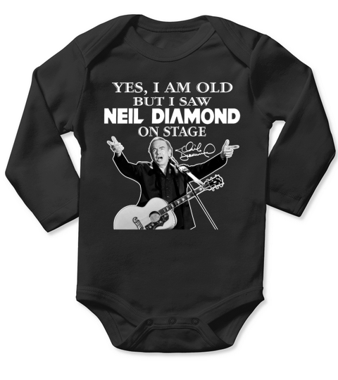 Yes I am old but I saw Neil Diamond on stage signature Long Sleeve Baby One-Piece