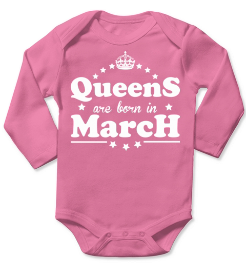 Queens are born in March Long Sleeve Baby One-Piece