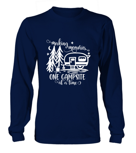 Making Memories One Campsite At A Time Outdoor Men's Long Sleeve