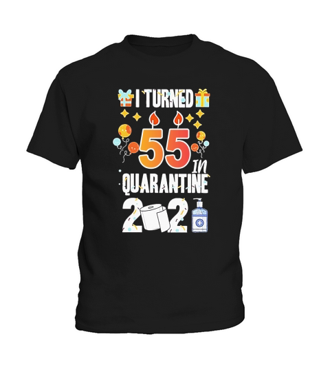 I Turned 55 In Social Distancing 2021 Happy 55th Birthday Funny Gift Kids T-Shirt