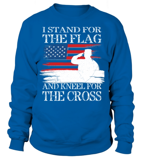 I Stand For The Flag And Kneel For The Cross Tee Men's Sweatshirt
