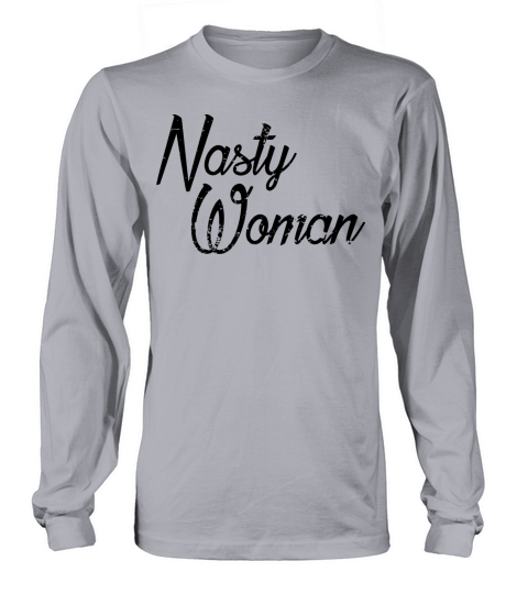 Nasty Woman V Neck Tee Women's Long Sleeve