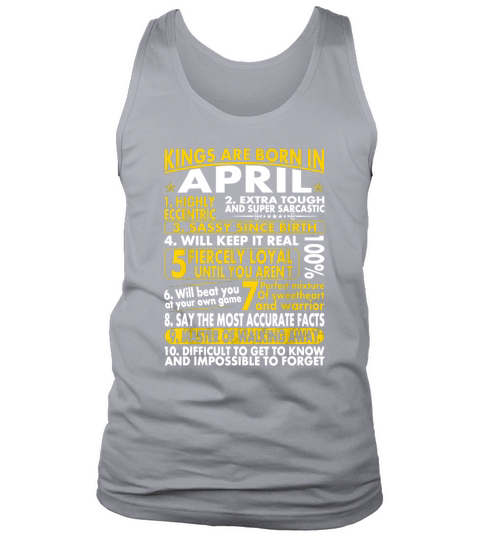 Kings Are Born In April Birth Month Tshirt T-Shirt Tank Top Unisex