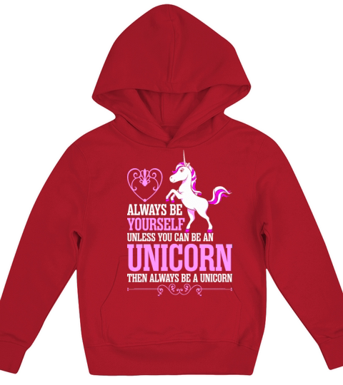 Always Be Yourself Unless You Can Be An Unicorn Kids Hoodie
