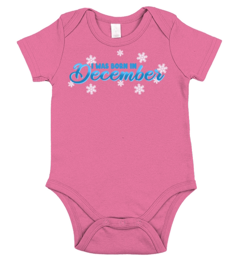 I WAS BORN IN DECEMBER Short Sleeve Baby One-Piece