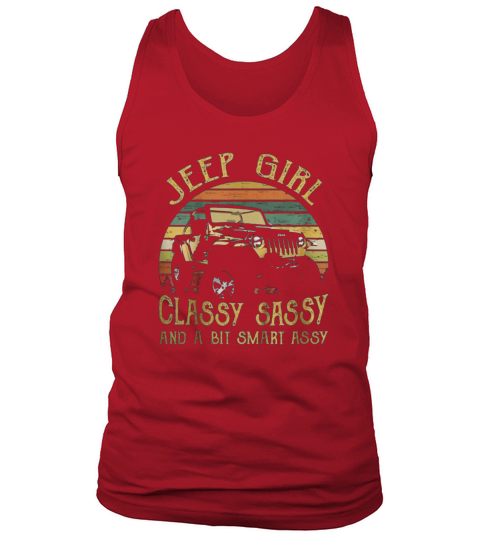 Jeep Girl Classy Sassy And A Bit Smart Assy Jeep Tank Top Unisex