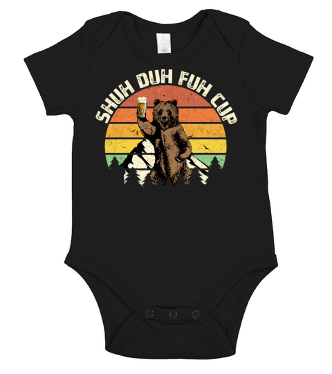 Shuh Duh Fuh Cup Funny Bear Drinking Beer Camping Short Sleeve Baby One-Piece