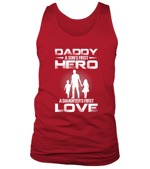 Father Day Daddy Sons First Hero Daughters First Love Shirt Tank Top Unisex