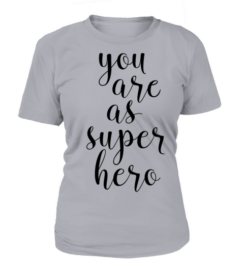 You are as Superhero Women's T-Shirt