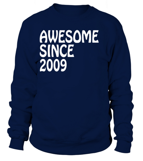 Awesome Since 2009 Shirt Birthday Gift Tee Men's Sweatshirt