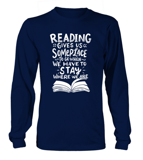 Reading gives us someplace to go Long sleeved Unisex