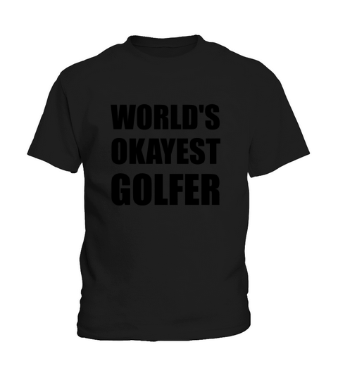 Worlds Okayest Golfer Kids T-Shirt