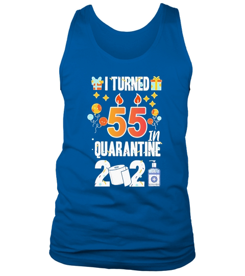 I Turned 55 In Social Distancing 2021 Happy 55th Birthday Funny Gift Tank Top Unisex