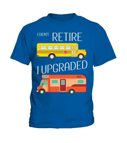 Funny Retired Bus Driver design I Didnt Retire I Kids T-Shirt