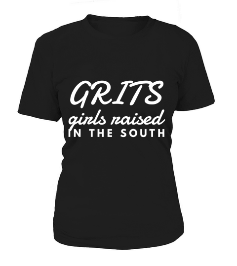 Grits T shirt Girls Raised In The South Tee Funny Grits Women's T-Shirt