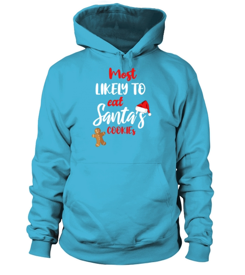 CHRISTMAS MOST LIKELY TO EAT SANTA S COOKIE Men's Hoodie