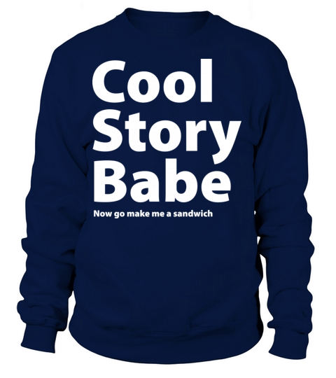 Cool Story Babe Women's Sweatshirt
