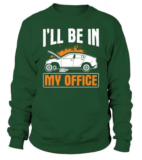 Be In My Office Garage Mechanic Car Tuning Sweatshirt Unisex