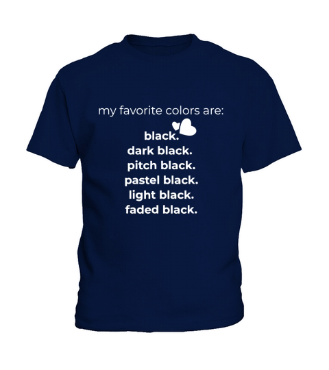 My Favorite Colors are Black Funny Kids T-Shirt