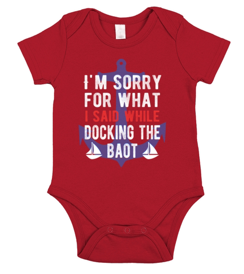 Sorry For What I Said While Docking The Boat Short Sleeve Baby One-Piece