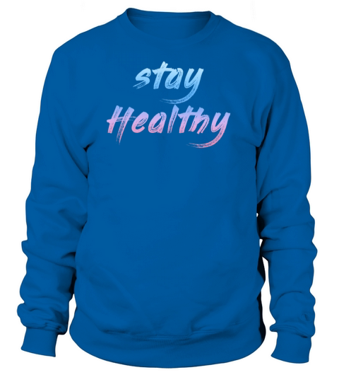 Stay healthy Women's Sweatshirt
