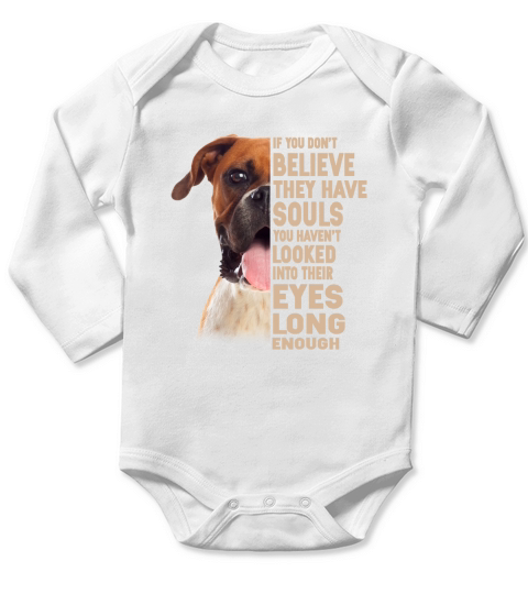Boxer If You Do Not Believe They Have Souls Look Into Their Eyes - Coffee Mug Long Sleeve Baby One-Piece