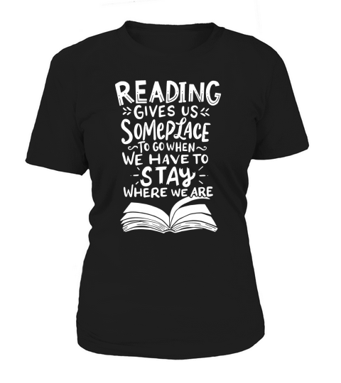 Reading gives us someplace to go Women's T-Shirt