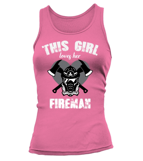 This Girl Loves Her Fireman I Love My Firefighter Women's Tank Top