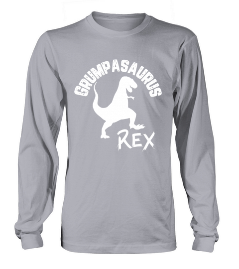 Grumpasaurus Rex Grump Dinosaur Funny Long sleeved Unisex