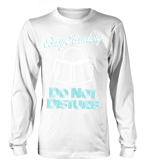 Funny Busy Reading Do Not Disturb Long sleeved Unisex