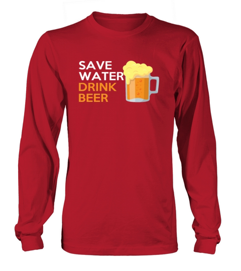Save Water Drink Beer Funny Beer Quote Gift Women's Long Sleeve