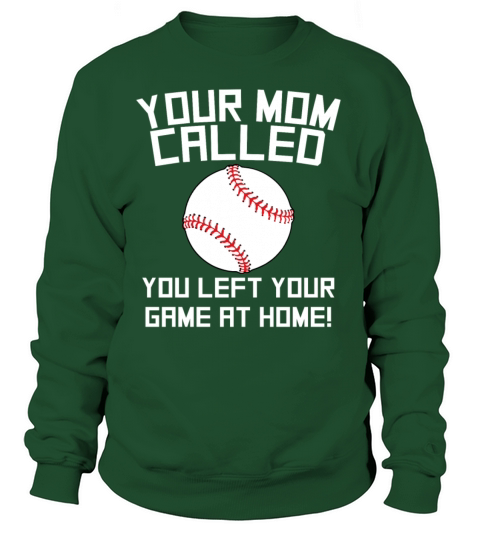 Mom Called You Left Your Game At Home Baseball Women's Sweatshirt