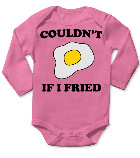 Couldnt if I fried Long Sleeve Baby One-Piece