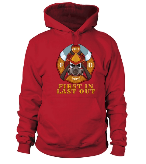 First In Last Out - Firefighter Fire Brigade Hero Women's Hoodie