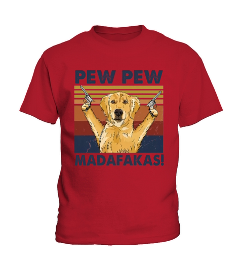 Golden Retriever Pew Pew Madafakas Funny Vintage Dog Kids T-Shirt