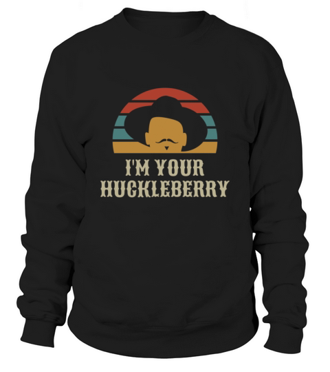 IM Your Huckleberry Vintage Retro Tee Gift Item Men's Sweatshirt