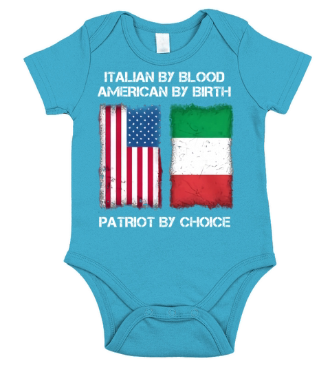 Italian By Blood America By Birth Patriot By Choice - Flag T-Shirt Short Sleeve Baby One-Piece