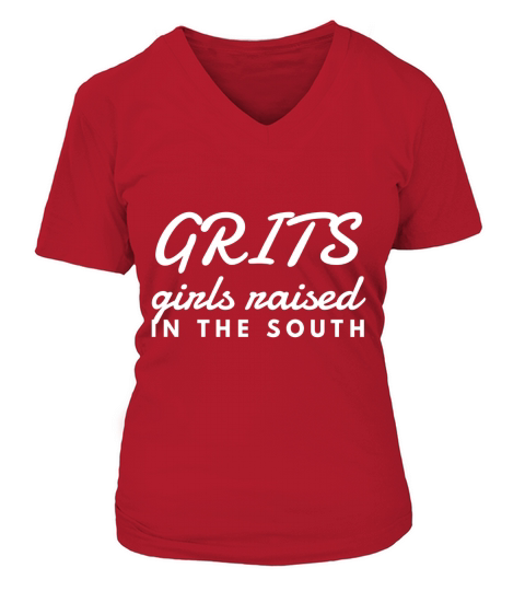 Grits T shirt Girls Raised In The South Tee Funny Grits V-neck T-Shirt Woman